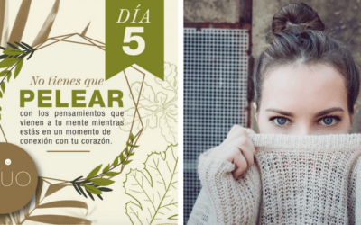 Quinto día de Meditación y Atención Plena #LiveLifeWithHeart