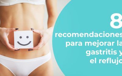 8 recomendaciones para mejorar la gastritis y el reflujo