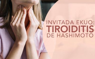 🗣Invitados EKUO Isabel Cristina Escobar – Tiroiditis de hashimoto